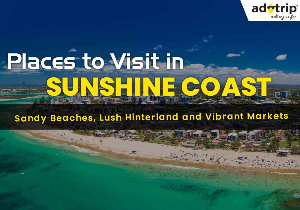 Places to Visit in Sunshine Coast